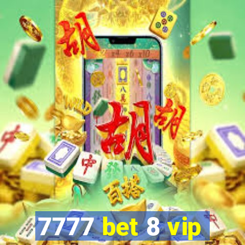 7777 bet 8 vip